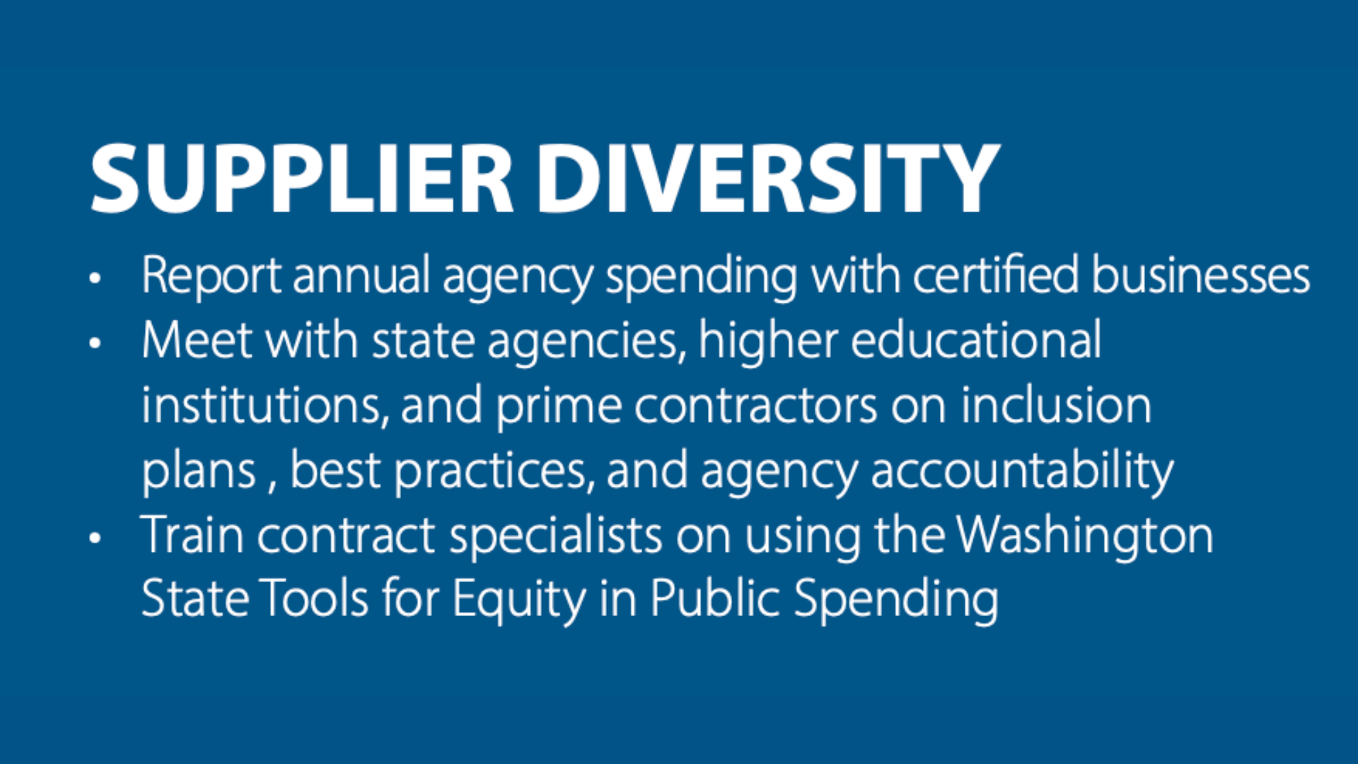 Graphic titled 'Supplier Diversity' outlining the efforts to report annual agency spending with certified businesses, meet with state agencies, higher education institutions, and prime contractors on inclusion plans, best practices, and agency accountability. It also mentions training contract specialists on using the Washington State Tools for Equity in Public Spending.